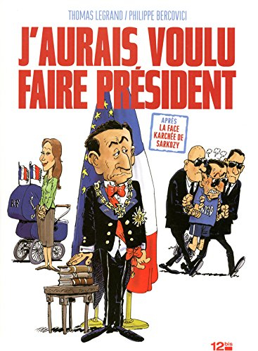 J'aurais voulu faire président