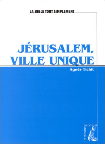 Jérusalem, ville unique