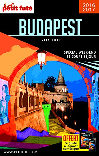 Budapest : spécial week-end et court séjour : 2016-2017