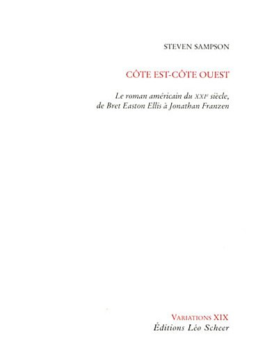 Côte est-Côte ouest : le roman américain du XXIe siècle, de Bret Easton Ellis à Jonathan Franzen
