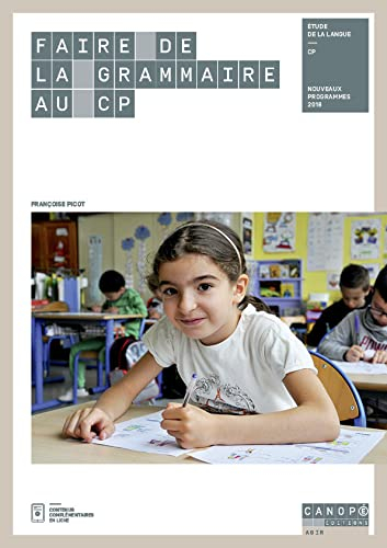 Faire de la grammaire au CP : étude de la langue, CP : nouveaux programmes 2018