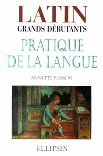 Latin, pratique de la langue : grands débutants