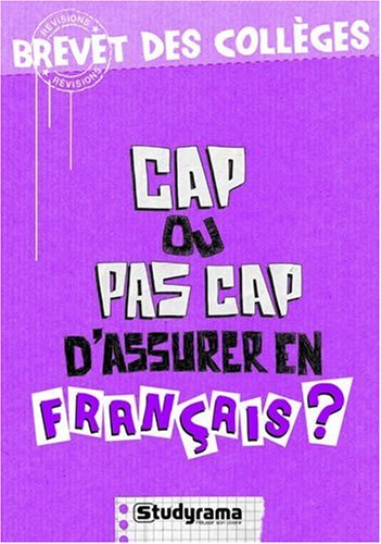 Cap ou pas cap d'assurer en français ? : brevet des collèges