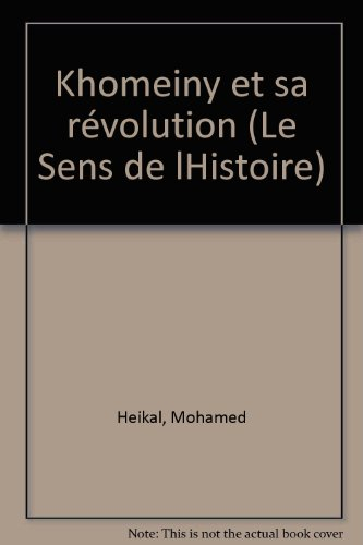 Khomeiny et sa révolution
