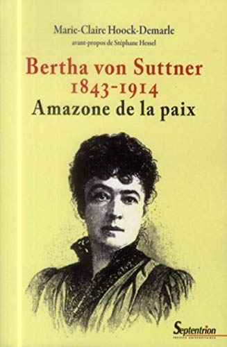 Bertha von Suttner, 1843-1914 : amazone de la paix