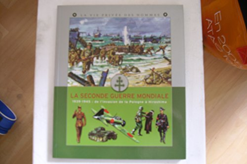 au temps de la seconde guerre mondiale (la vie privée des hommes.)