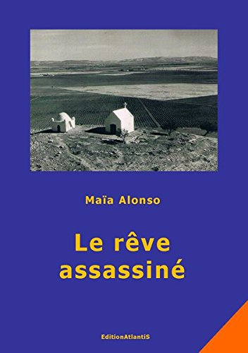Le rêve assassiné : roman vrai