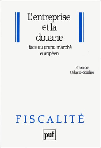 L'Entreprise et la douane face au grand marché européen