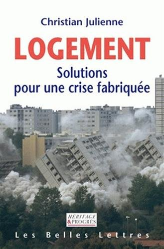 Logement : solutions pour une crise fabriquée