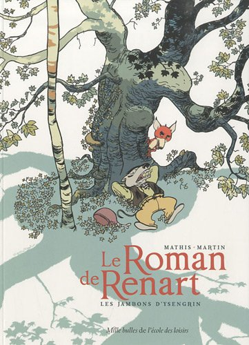 Le roman de Renart. Vol. 1. Les jambons d'Ysengrin