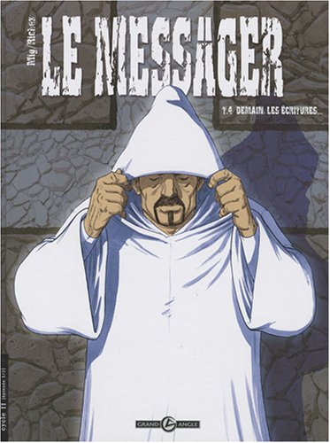 Le messager. Vol. 4. Demain, les Ecritures...