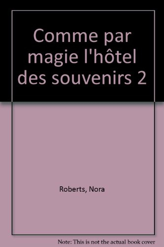 L'hôtel des souvenirs. Vol. 2. Comme par magie