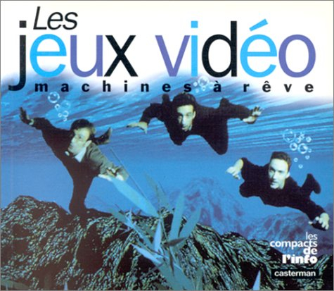 Les jeux vidéo, des machines à rêve