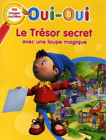Oui-Oui, le trésor caché : avec une loupe magique