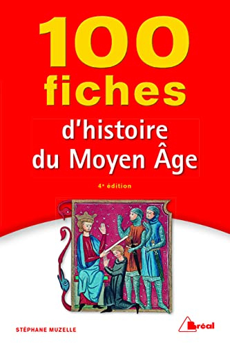 100 fiches d'histoire du Moyen Age