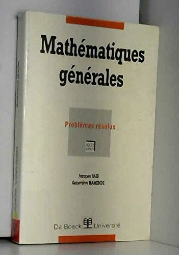 Mathématiques générales : problèmes résolus