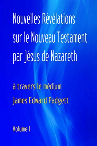 Nouvelles Révélations sur le Nouveau Testament par Jésus de Nazareth