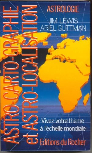 Astro-carto-graphie et astro-localisation : pour vivre votre thème à l'échelle mondiale