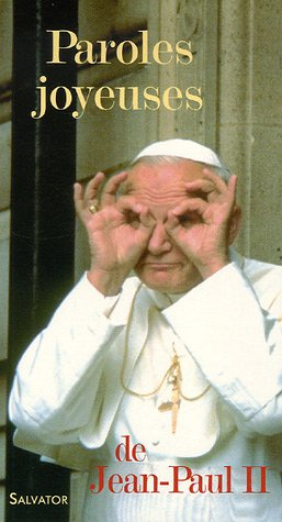 Paroles joyeuses de Jean-Paul II