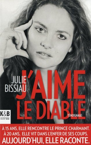 J'aime le diable : du grand amour à l'enfer de la violence conjugale