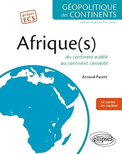 Afrique(s) : du continent oublié au continent convoité