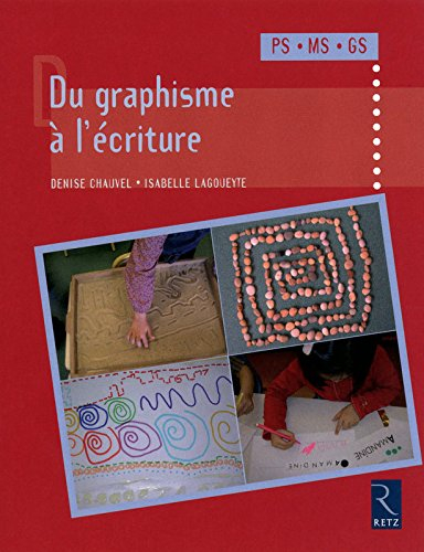 Du graphisme à l'écriture : PS, MS, GS