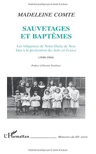Sauvetages et baptêmes : les religieuses de Notre-Dame de Sion face à la persécution des Juifs en Fr