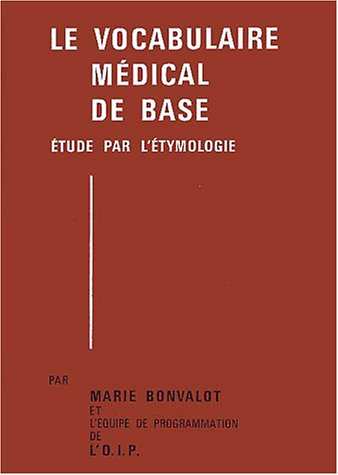 Le vocabulaire médical de base : étude par l'étymologie