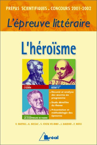 L'épreuve littéraire, concours d'entrée aux grandes écoles scientifiques, 2001-2002 : l'héroïsme : H