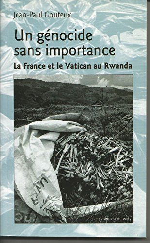 Un génocide sans importance : la France et le Vatican au Rwanda