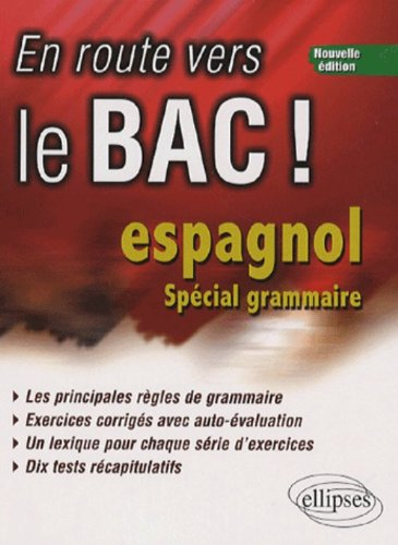 En route vers le bac ! espagnol : spécial grammaire