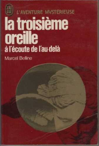 La Troisième oreille à l'écoute de l'au-delà