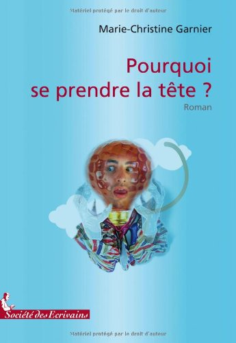pourquoi se prendre la tete ?