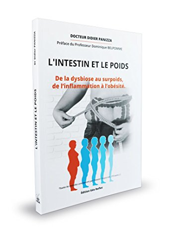 L'intestin et le poids : de la dysbiose au surpoids, de l'inflammation à l'obésité