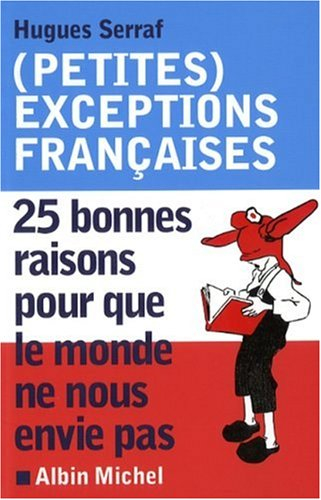(Petites) exceptions françaises : 25 bonnes raisons pour que le monde ne nous envie pas