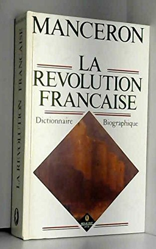La Révolution française : dictionnaire biographique
