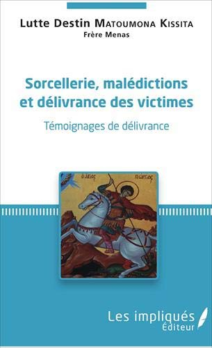 Sorcellerie, malédictions et délivrance des victimes : témoignages de délivrance