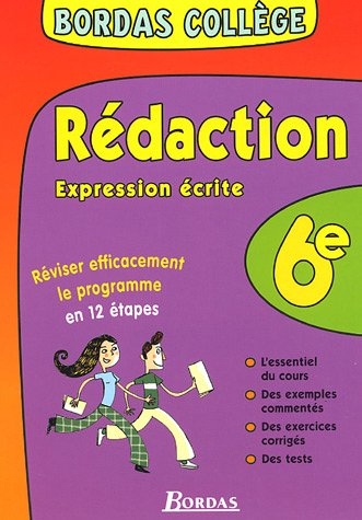 Rédaction, expression écrite 6e : réviser efficacement le programme en 12 étapes : l'essentiel du co