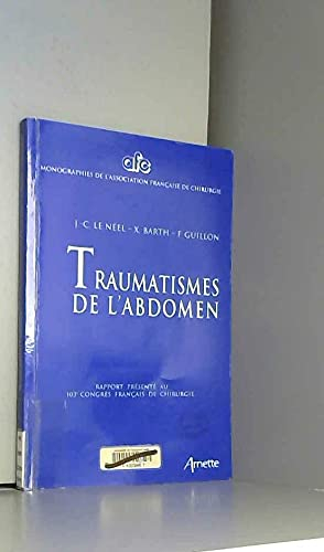 Traumatismes de l'abdomen : rapport présenté au 103e Congrès français de chirurgie, Paris, 2001