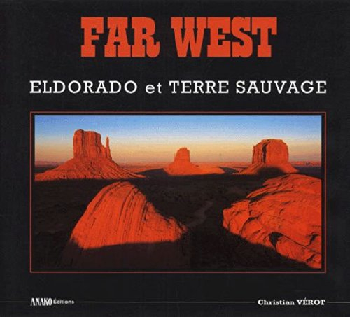 Far West : eldorado et terre sauvage