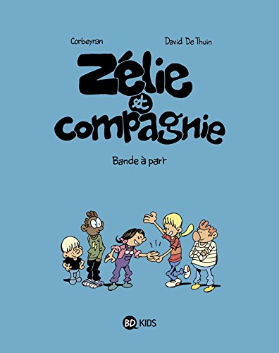 Zélie et compagnie. Vol. 13. Bande à part