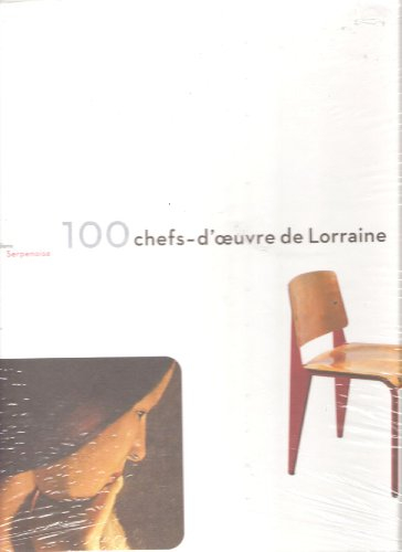 100 chefs-d'oeuvre de Lorraine
