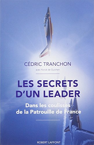 Les secrets d'un leader : dans les coulisses de la Patrouille de France