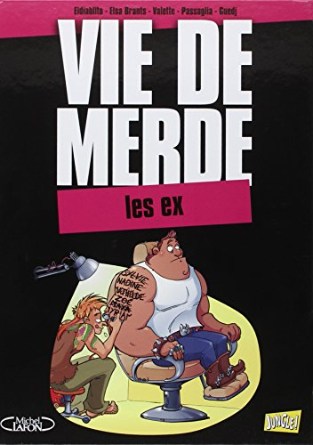 Vie de merde. Vol. 9. Les ex