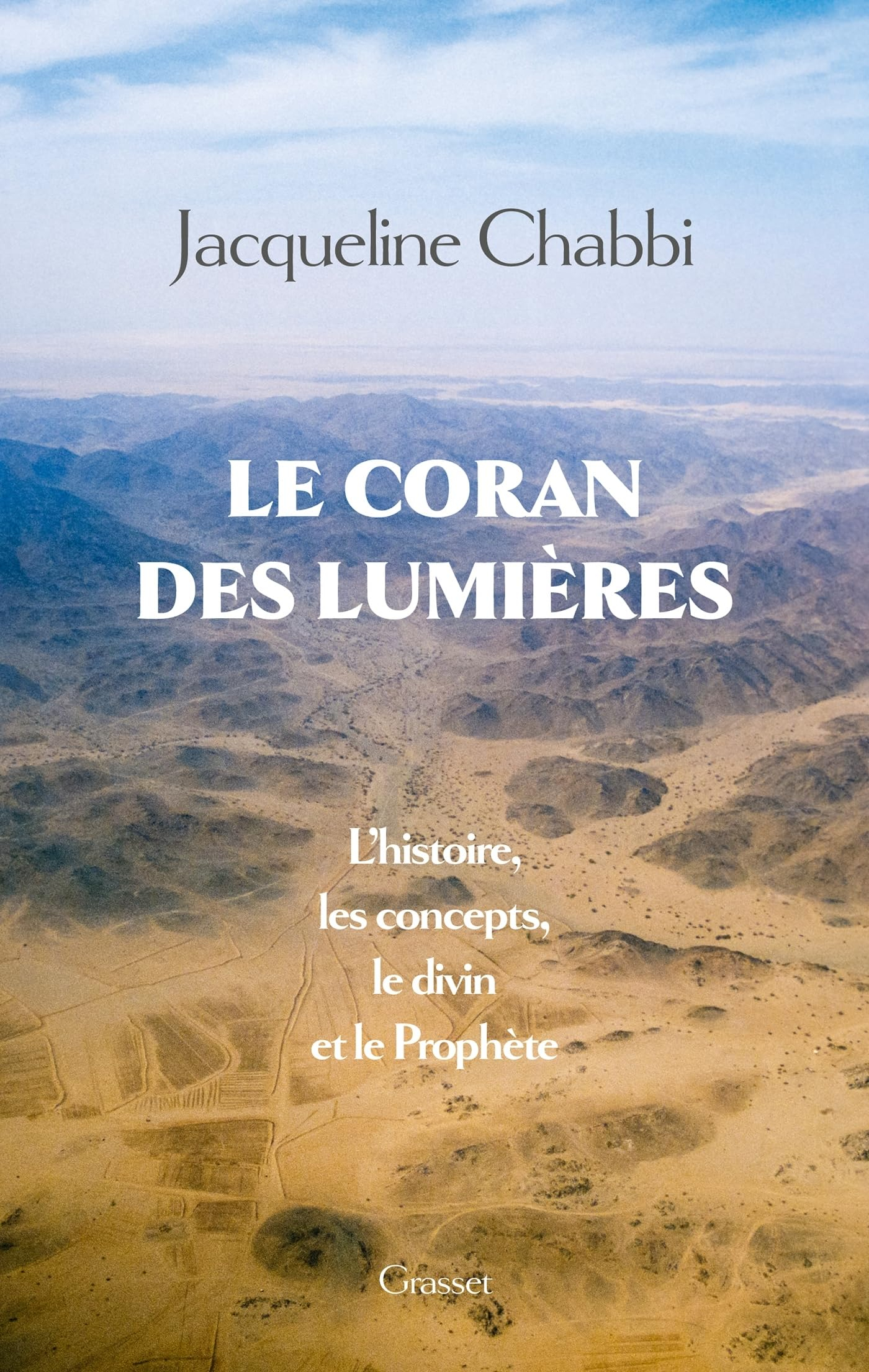 Le Coran des Lumières : l'histoire, les concepts, le divin et le prophète