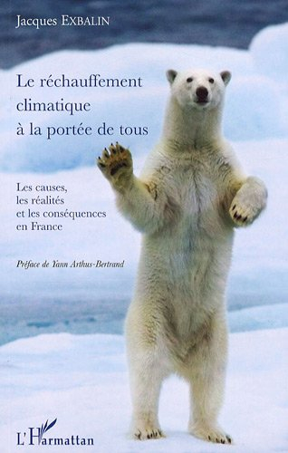 Le réchauffement climatique à la portée de tous : les causes, les réalités et les conséquences en Fr