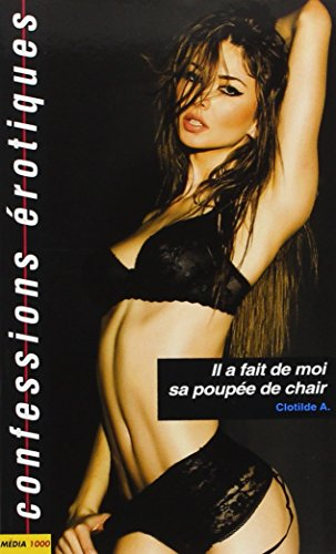 Il a fait de moi sa poupée de chair