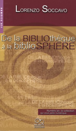 De la bibliothèque à la bibliosphère : les impacts du livre numérique dans le monde des bibliothèque