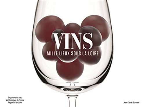 Vins : mille lieux sous la Loire