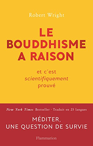 Le bouddhisme a raison : et c'est scientifiquement prouvé